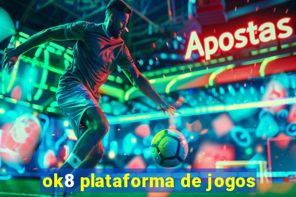 ok8 plataforma de jogos